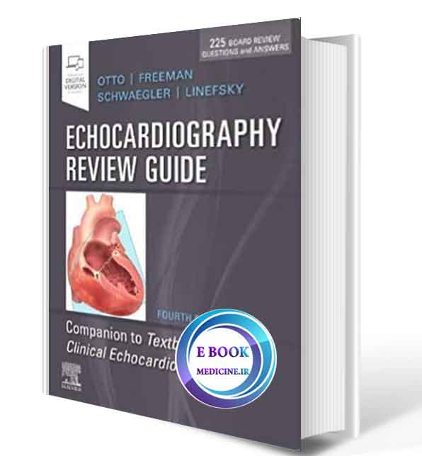 دانلود کتاب Otto Echocardiography Review Guide: Companion to the Textbook of Clinical Echocardiography2020(ORIGINAL PDF)